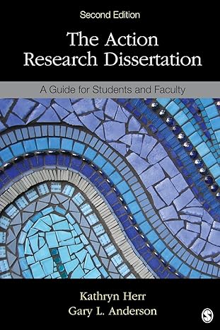 the action research dissertation a guide for students and faculty  kathryn g. herr ,gary anderson 1483333108,