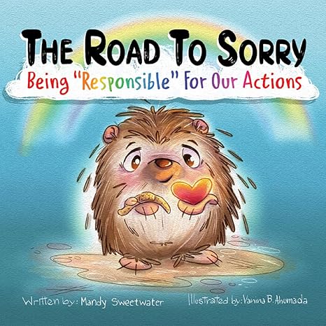 the road to sorry being responsible for our actions kid s social emotional guide to saying sorry discover the