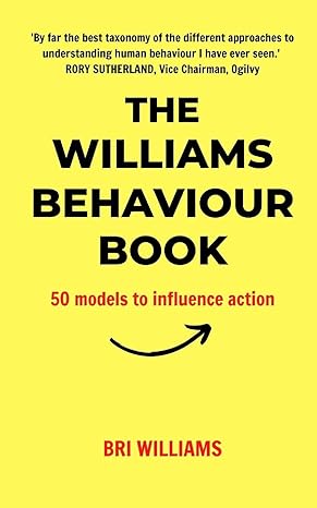 the williams behaviour book 50 models to influence action  bri williams 979-8211578999