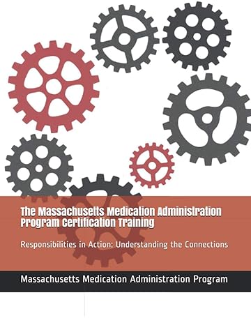 the massachusetts medication administration program certification training responsibilities in action