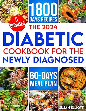 diabetic cookbook for the newly diagnosed maintain healthy living with 1800 days of easy and flavorful