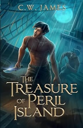 the treasure of peril island an adventure novel for teens  c.w. james 1736801309, 978-1736801307