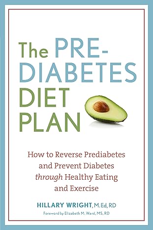 the prediabetes diet plan how to reverse prediabetes and prevent diabetes through healthy eating and exercise