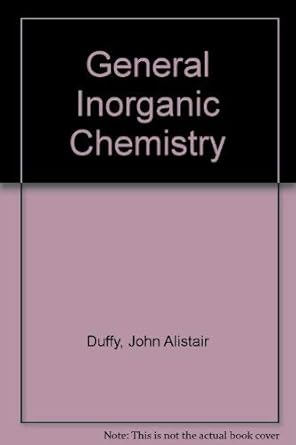 general inorganic chemistry 2nd edition j a duffy 0582444322, 978-0582444324