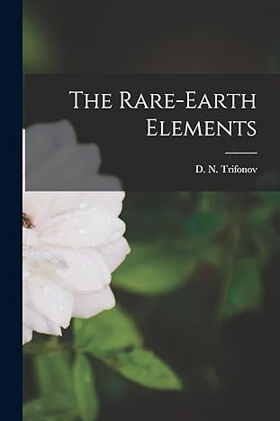 the rare earth elements 1st edition d n trifonov 101474752x, 978-1014747525