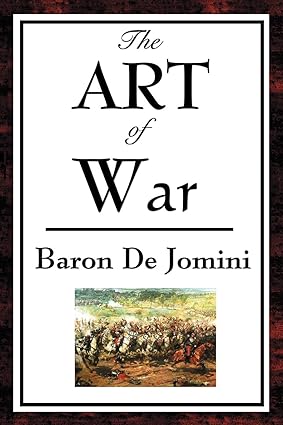 the art of war 1st edition baron antoine henri de jomini 160459358x, 978-1604593587