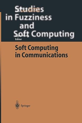 studies in fuzziness and soft computing soft computing in communications 1st edition lipo wang 3642536239,