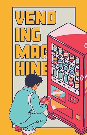 vending machine 1st edition jhon cauich 979-8223750925