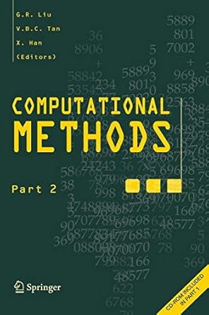 computational methods 1st edition g r liu ,v b c tan ,x han 9401776296, 978-9401776295