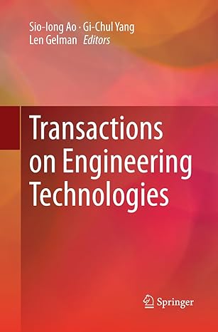 transactions on engineering technologies 1st edition sio iong ao ,gi chul yang ,len gelman 9811093261,