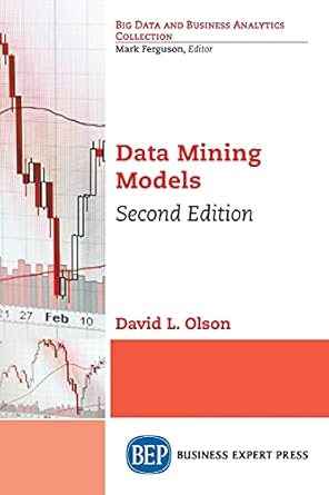 data mining models 2nd edition david l. olson 1948580497, 978-1948580496