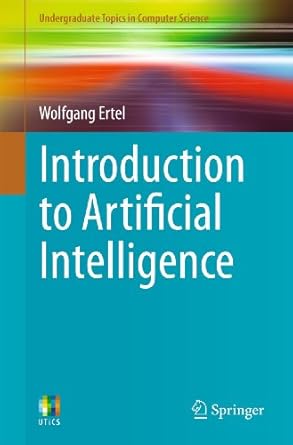 introduction to artificial intelligence 2011 edition wolfgang ertel ,nathanael t. black 0857292986,