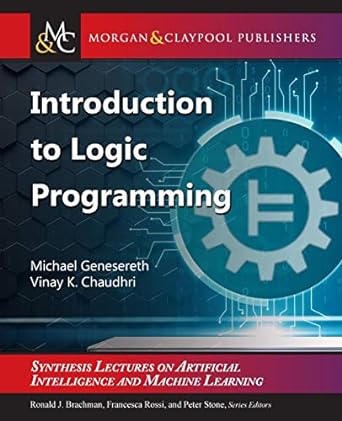 introduction to logic programming 1st edition michael genesereth ,vinay k. chaudhri ,ronald brachman