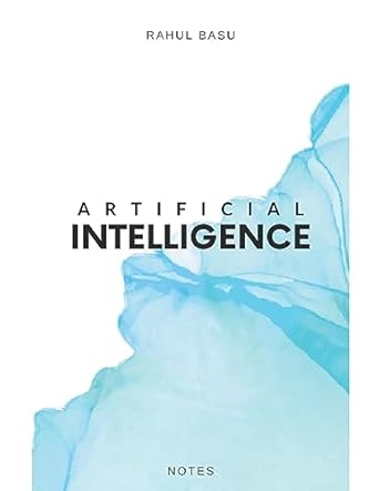 artificial intelligence notes 1st edition rahul basu 979-8223893295