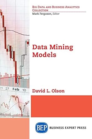 data mining models 1st edition david olson 1631575481, 978-1631575488