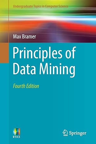 principles of data mining 4th edition max bramer 1447174925, 978-1447174929