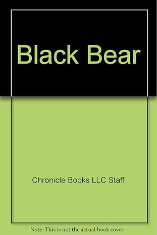 black bear 1st edition chronicle books llc staff b000h2naxa