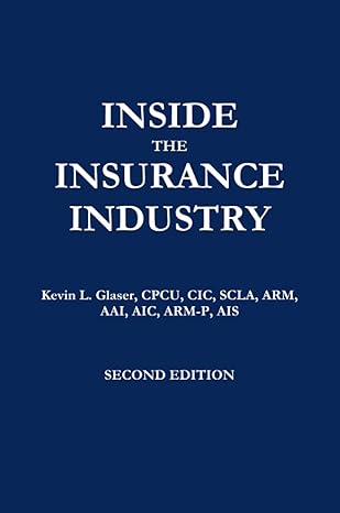 inside the insurance industry 2nd edition kevin glaser 1257851713, 978-1257851713