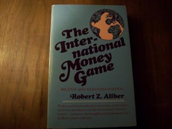 the international money game 2nd edition robert z. aliber 0465033725, 978-0465033720