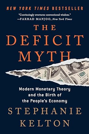 deficit myth 1st edition stephanie kelton 1541736192, 978-1541736191