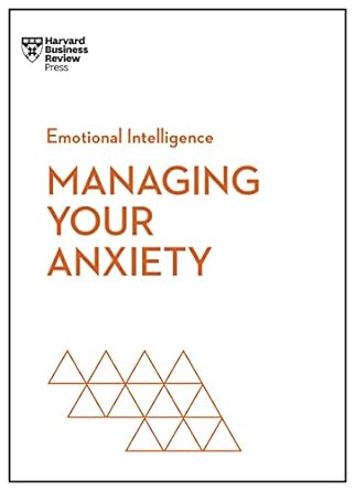 managing your anxiety 1st edition harvard business review ,alice boyes ,judson brewer ,rasmus hougaard