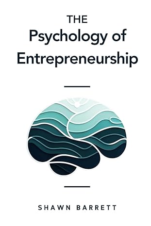 the psychology of entrepreneurship 1st edition shawn barrett b0crq99fk3, 979-8874225117