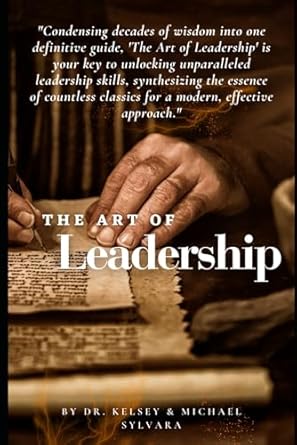 the art of leadership 1st edition dr kelsey michael sylvara b0crz23d3f, 979-8874469009