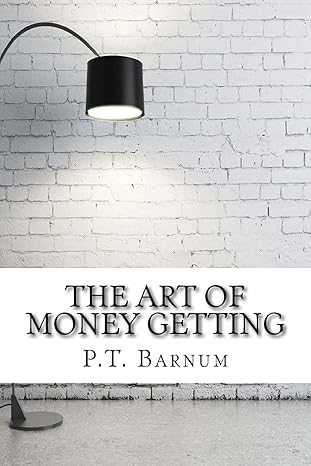 the art of money getting 1st edition p.t. barnum 1975637372, 978-1975637378