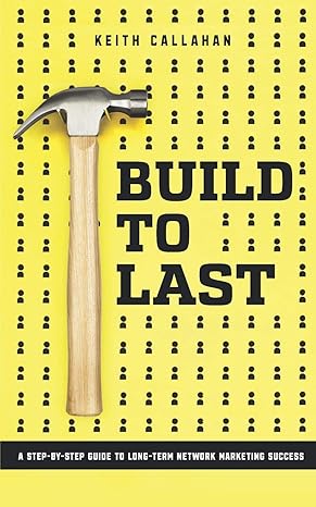 build to last 1st edition keith callahan 0578212404, 978-0578212401