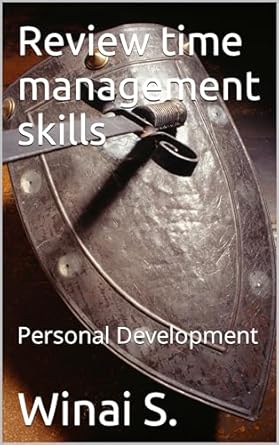 review time management skills personal development 1st edition winai s ,winai siabthaisong b0cj8cjcmj