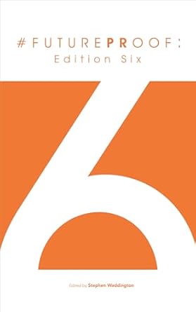 futureproof six #prstack ai tools for marketing media and public relations 1st edition stephen waddington