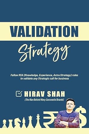 validation strategy follow kea rules to validate any strategic call for business 1st edition hirav shah