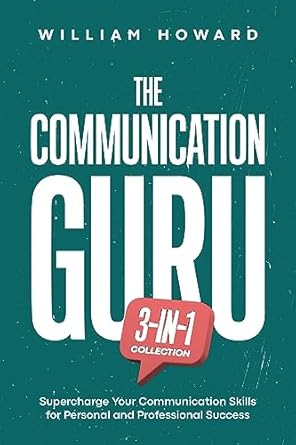 the communication guru 3 in 1 collection supercharge your communication skills for personal and professional