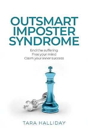 outsmart imposter syndrome end the suffering free your mind claim your inner success 1st edition tara