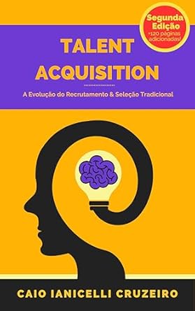 talent acquisition a evolucao do recrutamento and selecao tradicional 1st edition caio cruzeiro b0crcrj2hm