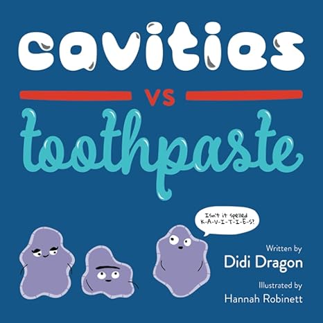 cavities vs toothpaste a silly hygiene book about brushing teeth  didi dragon, hannah robinett 1735252468,