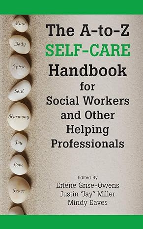 the a to z self care handbook for social workers and other helping professionals  erlene grise-owens ,justin