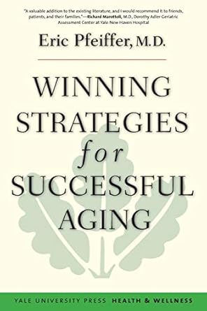 winning strategies for successful aging  eric pfeiffer 0300184026, 978-0300184020