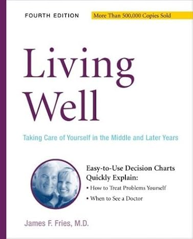 living well taking care of yourself in the middle and later years  james f. fries 0738209554, 978-0738209555