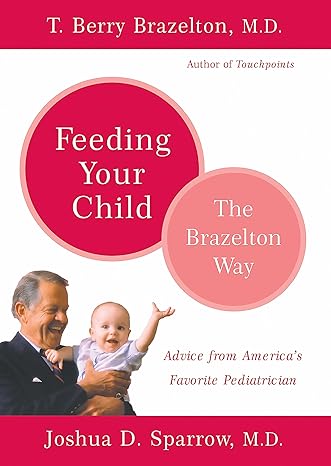 feeding your child the brazelton way  t. berry brazelton ,joshua sparrow 0738209198, 978-0738209197