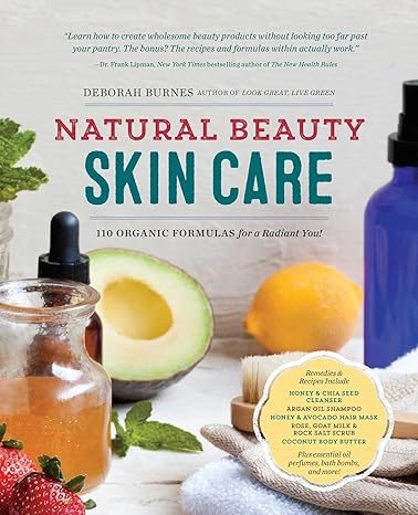 natural beauty skin care 110 organic formulas for a radiant you  deborah burnes 1623156645, 978-1623156640