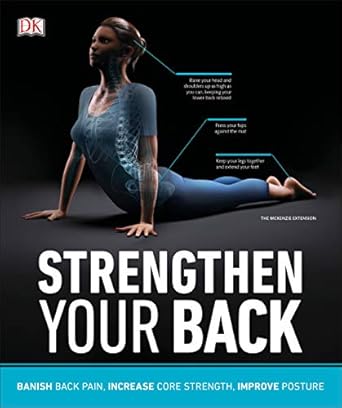 strengthen your back exercises to build a better back and improve your posture  dk 1465477268, 978-1465477262