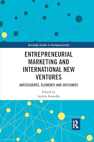 entrepreneurial marketing and international new ventures 1st edition izabela kowalik 1032336633,