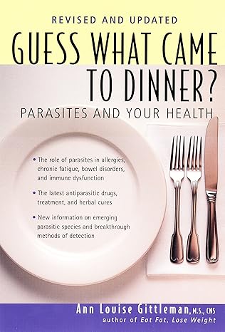 guess what came to dinner parasites and your health  ann louise gittleman ph.d. cns 1583330968, 978-1583330968