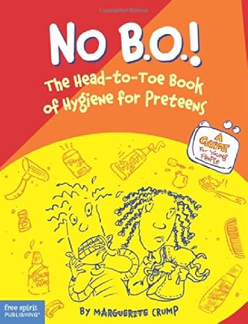 no b o the head to toe book of hygiene for preteens  marguerite crump 1575421755, 978-1575421759