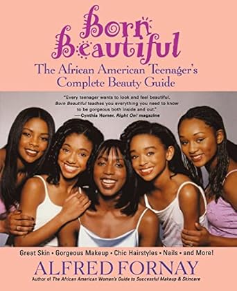 born beautiful the african american teenager s complete beauty guide  alfred fornay 0471402753, 978-0471402756