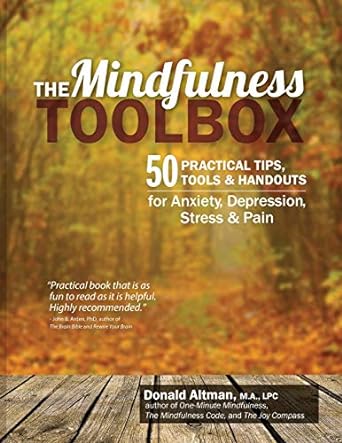 the mindfulness toolbox 50 practical tips tools and handouts for anxiety depression stress and pain  donald