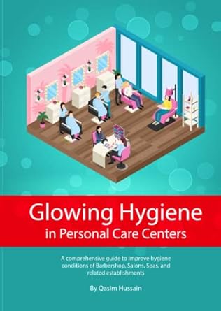 glowing hygiene in personal care centers a comprehensive guide to improve hygiene conditions of barbershop