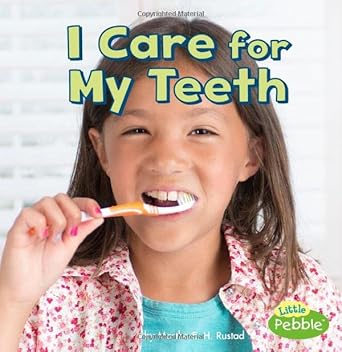 i care for my teeth  martha e. h. rustad 1515739899, 978-1515739890