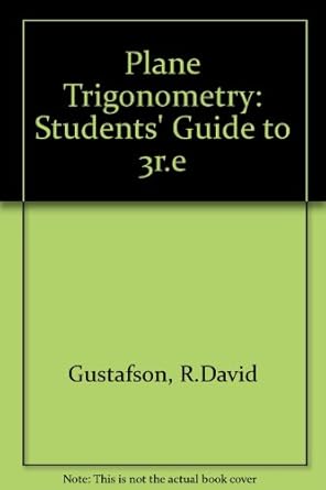 plane trigonometry students guide to 3r e 1st edition r david gustafson 0534098231, 978-0534098230